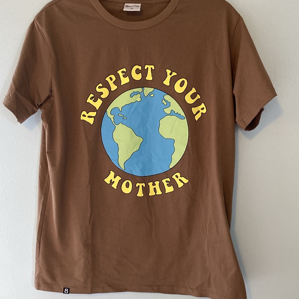 NWOT 8 Billion Trees - Respect Your Mother T-Shirt